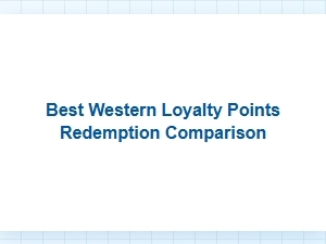 Comparing Best Western Loyalty Points Redemption Options